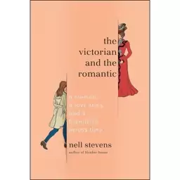 کتاب The Victorian and the Romantic اثر Nell Stevens انتشارات Doubleday