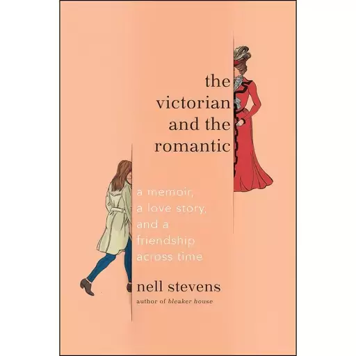 کتاب The Victorian and the Romantic اثر Nell Stevens انتشارات Doubleday