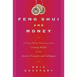 کتاب Feng Shui and Money اثر Eric Shaffert انتشارات Allworth