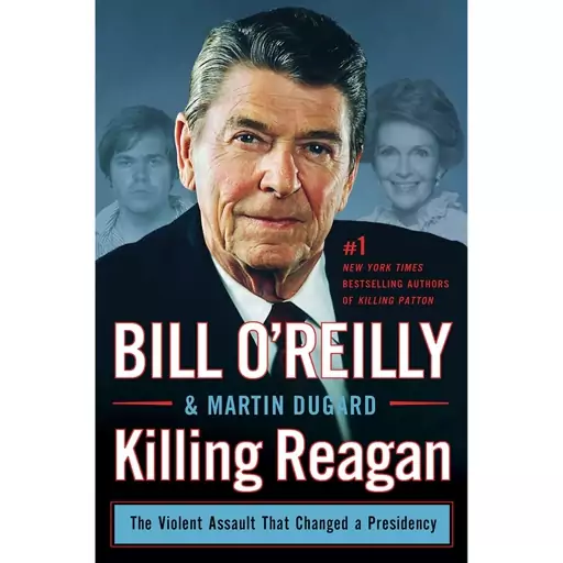 کتاب Killing Reagan اثر Bill O Reilly and Martin Dugard انتشارات Macmillan Publishers