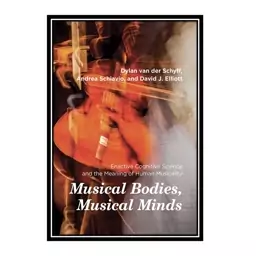 کتاب Musical Bodies, Musical Minds اثر جمعی از نویسندگان انتشارات مؤلفین طلایی