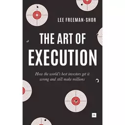 کتاب The Art of Execution اثر Lee Freeman-Shor انتشارات Harriman House