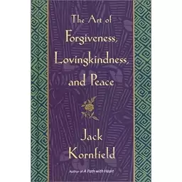 کتاب The Art of Forgiveness, Lovingkindness and Peace اثر Jack Kornfield انتشارات Bantam