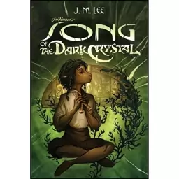 کتاب Song of the Dark Crystal #2  اثر J. M. Lee and Cory Godbey انتشارات Penguin Workshop