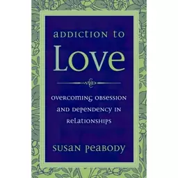 کتاب Addiction to Love اثر Susan Peabody انتشارات Celestial Arts