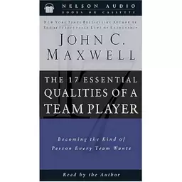 کتاب The 17 Essential Qualities Of A Team Player Becoming The Kind Of Person Every Team Wants اثر John C. Maxwell انتشار