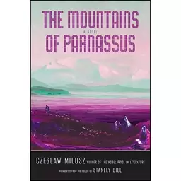 کتاب The Mountains of Parnassus  اثر Czeslaw Milosz and Stanley Bill انتشارات Yale University Press