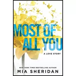 کتاب Most of All You اثر Mia Sheridan انتشارات Piatkus Books