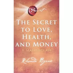 کتاب The Secret to Love Health and Money  اثر Rhonda Byrne انتشارات Atria Books