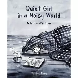 کتاب Quiet Girl in a Noisy World: An Introvert,s Story اثر  Debbie Tung انتشارات Andrews McMeel Publishing