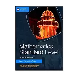 کتاب Mathematics Standard Level for the IB Diploma Exam Preparation Guide اثر جمعی از نویسندگان انتشارات مؤلفین طلایی