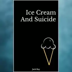 کتاب Ice Cream And Suicide بستنی و خودکشی اثر جک ری نشر سبزان