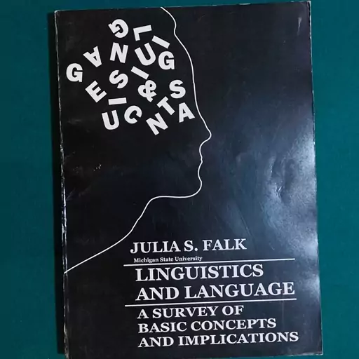 کتاب Linguistics And Language A Survey Of Basic Concepts And Implications اثر Julia S. Falk انتشارات جنگل رهنما