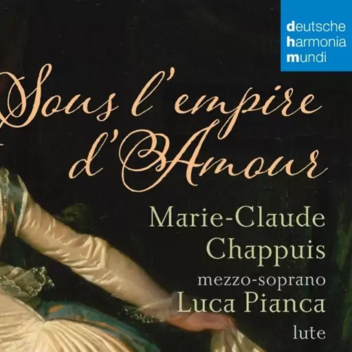 آلبوم موسیقی Marie Claude Chappuis - Sous l empire d amour French Songs for Mezzo Soprano and Lute label