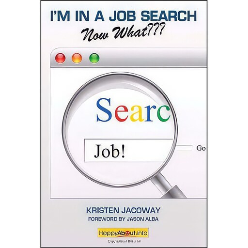 کتاب زبان اصلی Im in a Job SearchNow What اثر Kristen Jacoway and Jason Alba