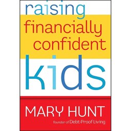 کتاب زبان اصلی Raising Financially Confident Kids اثر Mary Hunt انتشارات تازهها