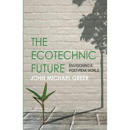 کتاب زبان اصلی The Ecotechnic Future اثر John Michael Greer انتشارات تازهها