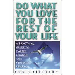 کتاب زبان اصلی Do What You Love for the Rest of Your Life اثر Bob Griffiths