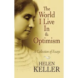 کتاب زبان اصلی The World I Live In and Optimism اثر Helen Keller