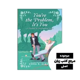 Youre the Problem Its You (رمان مشکل شما هستید) متن کامل بدون حذفیات