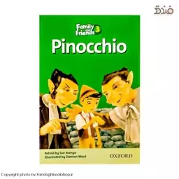 کتاب داستان Pinochio (پینوکیو)،3 Readers Story Book Family and Friends، استوری بوک فمیلی اند فرندز سطح 3، Sue Arengo