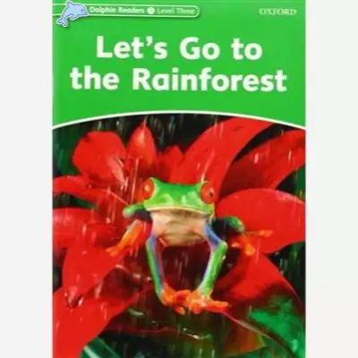 کتاب داستان زبان اصلی دلفین ریدرز 3 بیاید بریم به جنگل های استواییDolphin Readers 3 Lets Go the Rainforest