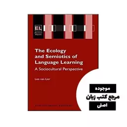 The Ecology and Semiotics of Language Learning A Sociocultural Perspective