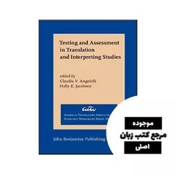 Testing and Assessment in Translation and Interpreting Studies A call for dialogue between research and practice