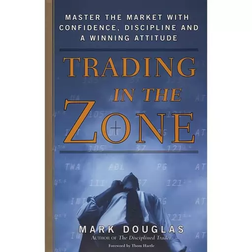 کتاب Trading in the Zone اثر Mark Douglas انتشارات Prentice Hall Press