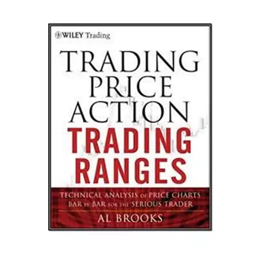 کتاب Trading Price Action Trading Ranges, 1st Edition اثر Al Brooks انتشارات مؤلفین طلایی