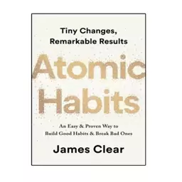 کتاب Atomic Habits: An Easy and Proven Way to Build Good Habits &amp; Break Bad Ones اثر James Clear انتشارات نبض دانش