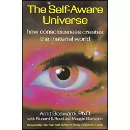 کتاب The Self-Aware Universe اثر Amit Goswami انتشارات TarcherPerigee