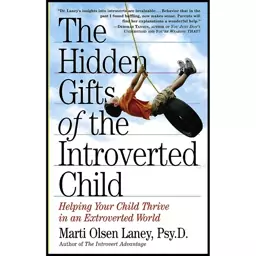 کتاب The Hidden Gifts of the Introverted Child اثر Marti Olsen Laney انتشارات Workman Publishing Company