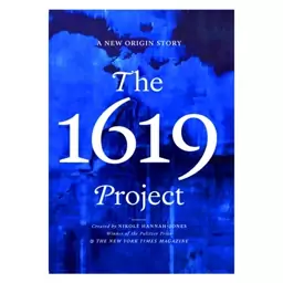 کتاب The 1619 Project: A New Origin Story اثر Nikole Hannah-Jones انتشارات one world