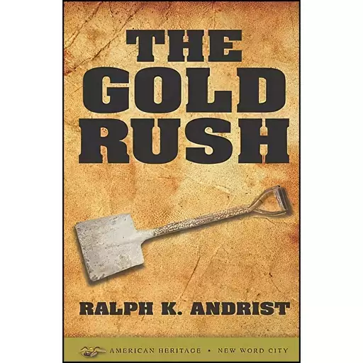 کتاب The Gold Rush اثر Ralph K. Andrist انتشارات تازه ها