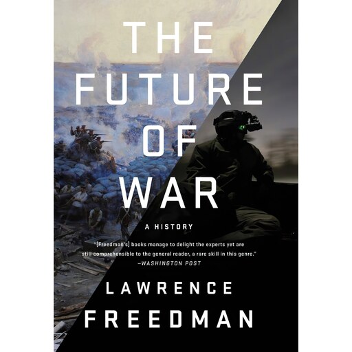 کتاب زبان اصلی The Future of War اثر Lawrence Freedman انتشارات PublicAffairs