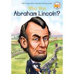 کتاب زبان اصلی Who Was Abraham Lincoln اثر Janet B Pascal and Who HQ