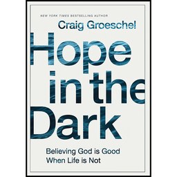 کتاب زبان اصلی Hope in the Dark اثر Craig Groeschel انتشارات Zondervan