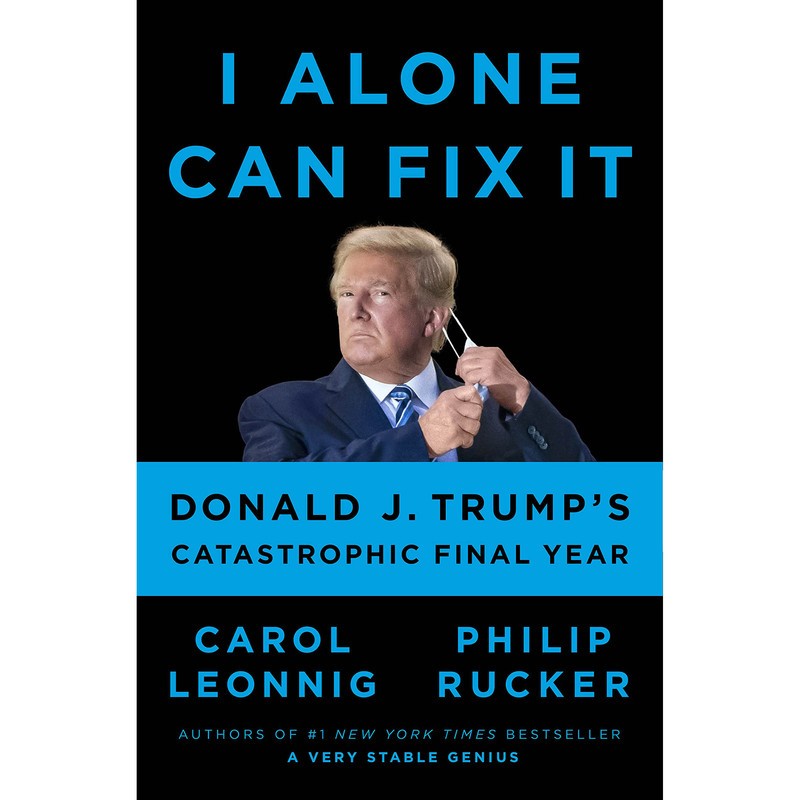 کتاب I Alone Can Fix It اثر Carol Leonnig انتشارات Penguin Press