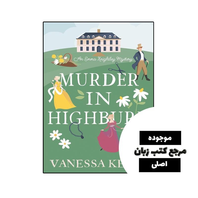 کتاب Murder in Highbury (رمان قتل در هایبری) متن کامل بدون حذفیات - کیفیت عالی