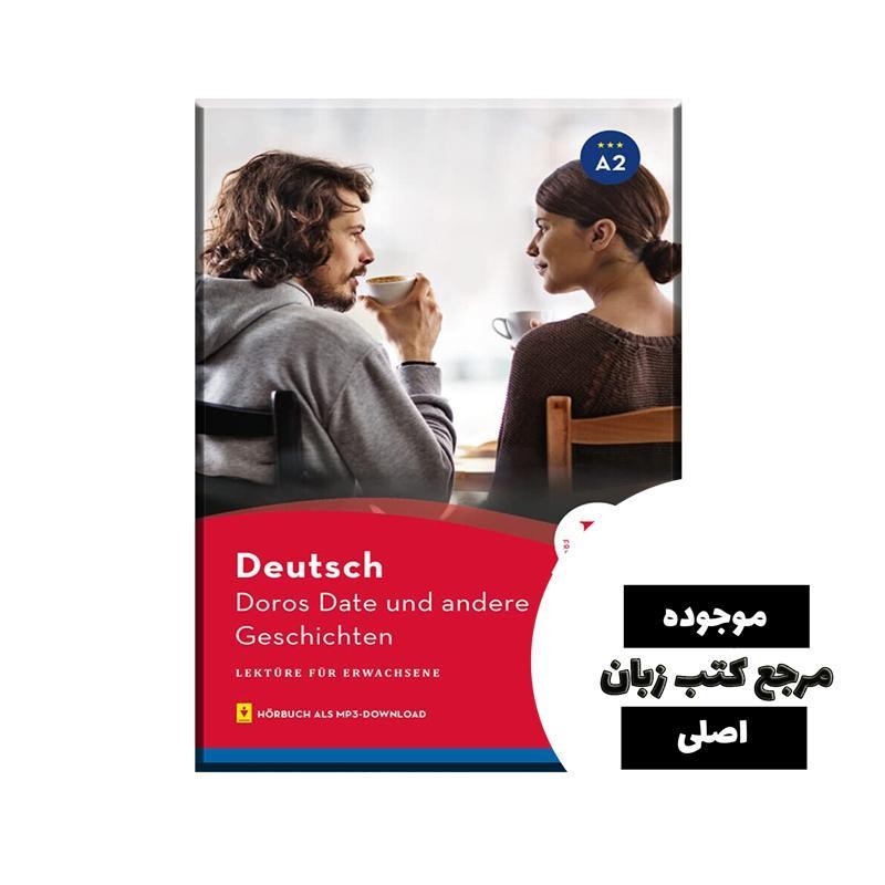 کتاب Deutsch Doros Date und andere Geschichten ( داستان آلمانی سطح A2 )- کیفیت عالی