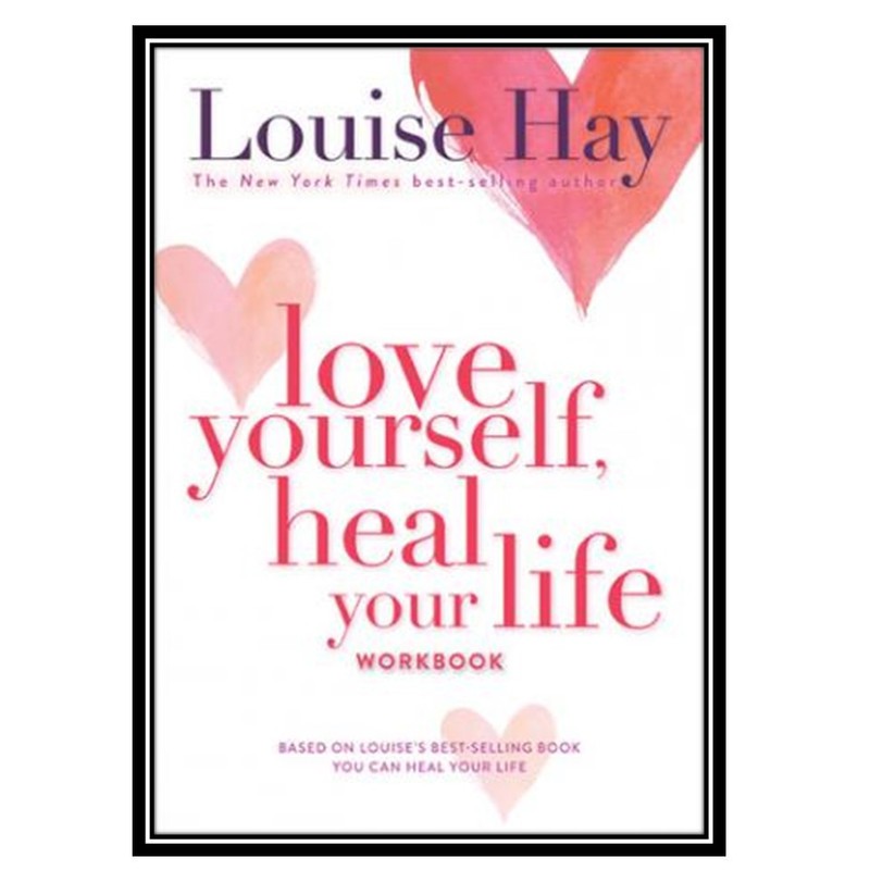 کتاب Love Yourself Heal Your Life Workbook اثر Louise Hay  