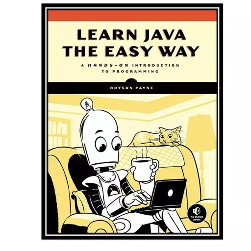 کتاب Learn Java the Easy Way: A Hands-On Introduction to Programming اثر Bryson Payne 