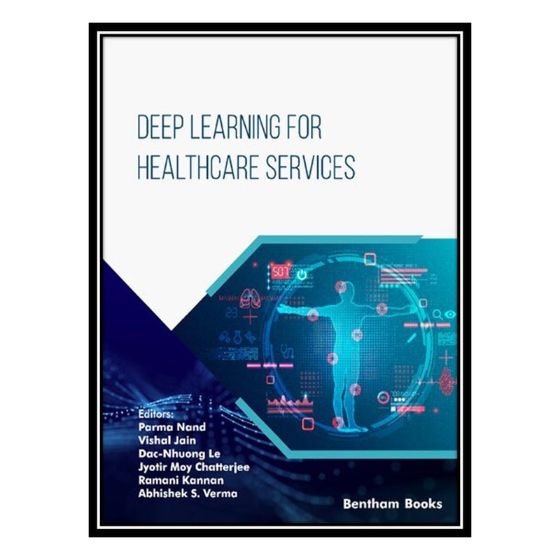 کتاب Deep Learning for Healthcare Services IoT and Big Data Analytics اثر جمعی از نویسندگان  