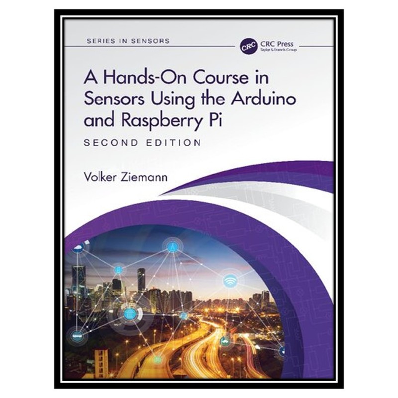 کتاب A Hands-On Course in Sensors Using the Arduino and Raspberry Pi اثر Volker Ziemann  