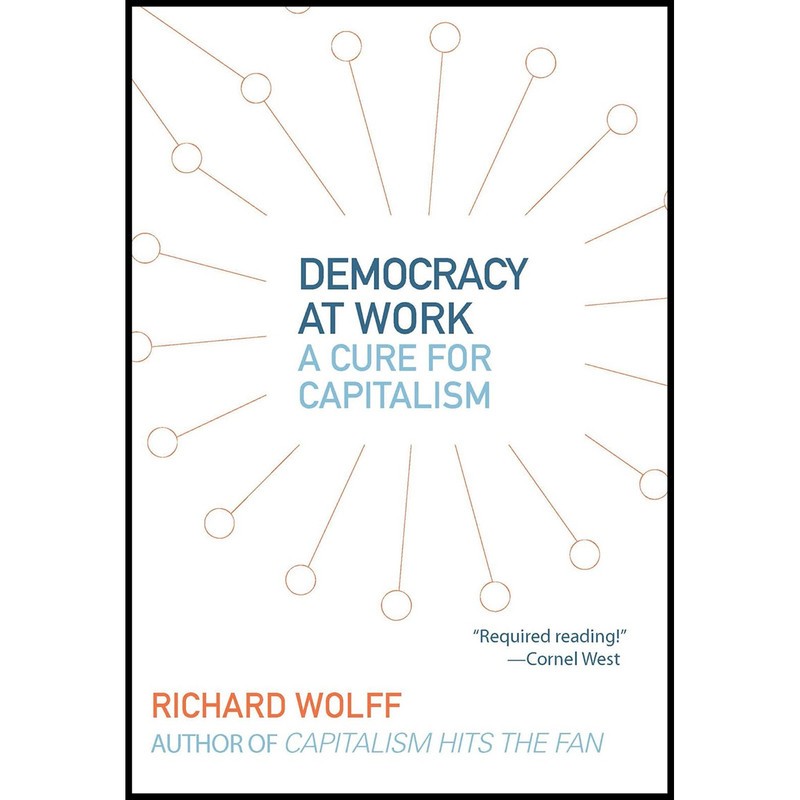 کتاب Democracy at Work اثر Richard D. Wolff انتشارات Haymarket Books