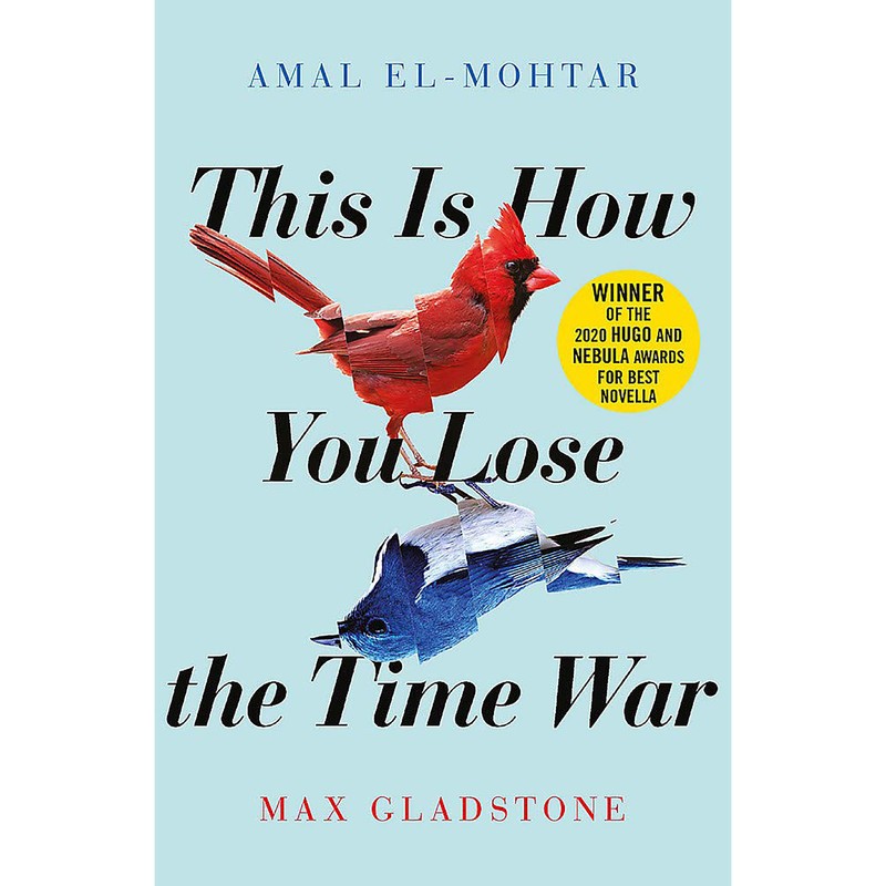 کتاب This Is How You Lose the Time War اثر Amal El-Mohtar انتشارات Jo Fletcher Books