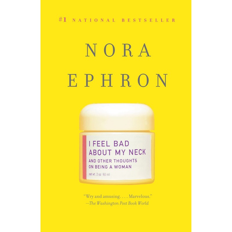 کتاب I Feel Bad About My Neck اثر Nora Ephron انتشارات Random House Inc