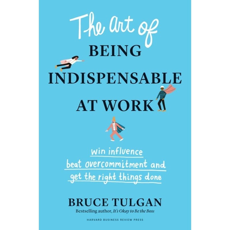 کتاب The Art of Being Indispensable at Work اثر Bruce Tulgan انتشارات Harvard Business Review Press