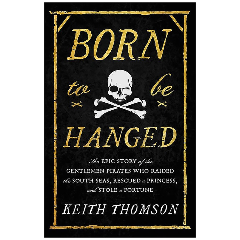 کتاب Born to Be Hanged اثر Keith Thomson انتشارات Little Brown and Company